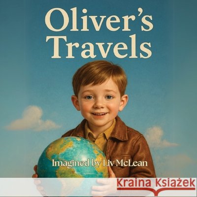 Oliver's Travels LIV McLean 9781997723073 Plowman Publishing
