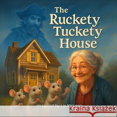 The Ruckety Tuckety House LIV McLean 9781997723110