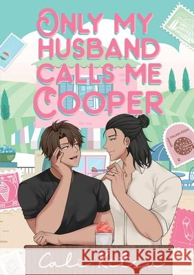 Only My Husband Calls Me Cooper Cali Kitsu 9781997726135 Deep Desires Press