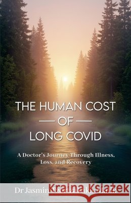 The Human Cost of Long COVID Jasmin Tzortzakaki 9781997730354 Life Sized Publishing