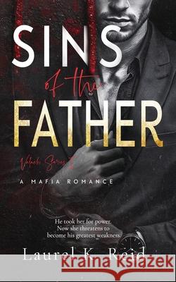 Sins of the Father Laurel K. Reid 9781997731450