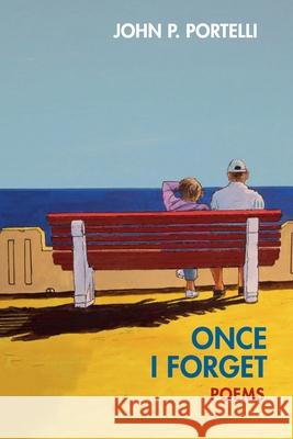 Once I Forget: Poems John Portelli 9781997742166