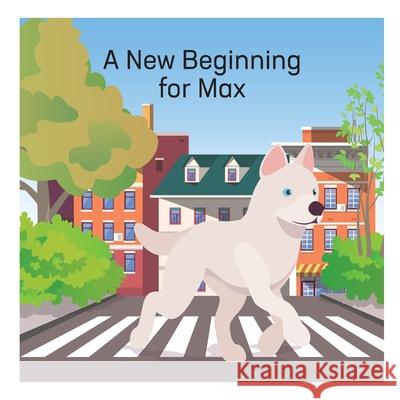 A New Beginning for Max Louise Casavant 9781997744016 Windsor Press