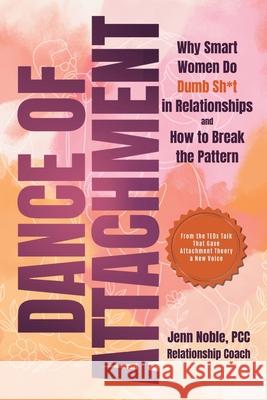 Dance of Attachment Jenn Noble 9781997775133