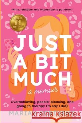 Just a Bit Much Mariah Scrivens 9781997775256