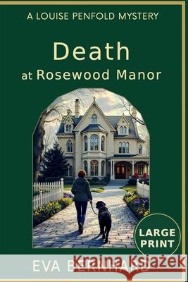 Large Print - Death at Rosewood Manor Eva Bernhard 9781997787006 Eb Press