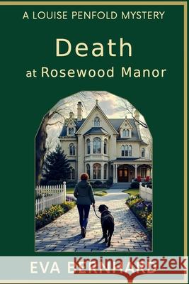 Death at Rosewood Manor Eva Bernhard 9781997787020 Eb Press