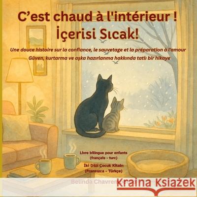C'est chaud ? l'int?rieur! / İ?erisi sıcak!: Un conte bilingue fran?ais - espagnol pour les enfants sur la gentillesse et la confiance avec Belinda Chavremootoo 9781997792796 Belinda Chavremootoo