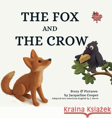 The Fox and The Crow Jacqueline Cooper J. Davie Jacqueline Cooper 9781997874133 Little Goodbyes Press