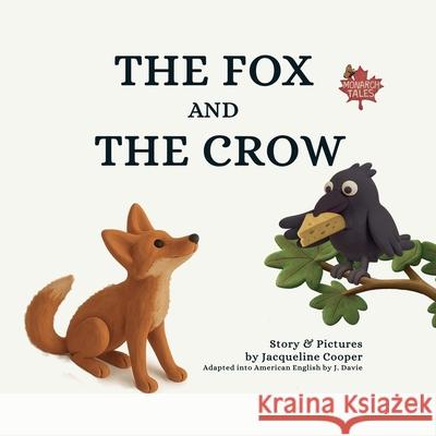 The Fox and The Crow Jacqueline Cooper J. Davie Jacqueline Cooper 9781997874140 Little Goodbyes Press