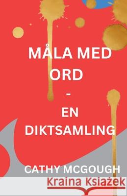 M?la Med Ord - En Diktsamling Swedish Edition Cathy McGough 9781997879220 Cathy McGough (Stratford Living Publishing)
