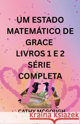 Um Estado Matem?tico de Grace Livros 1 E 2 S?rie Completa Portuguese Edition: Fragmento; Fus?o Final Cathy McGough 9781997879251 Cathy McGough (Stratford Living Publishing)