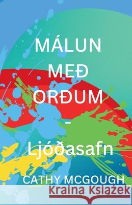 M?LUN ME? OR?UM - Lj??asafn ICELANDIC EDITION Cathy McGough 9781997879336 Cathy McGough (Stratford Living Publishing)