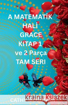 A MATEMATİK HALİ GRACE KITAP 1 ve 2 TAM SERI TURKISH EDITION: Par?a; Final F?zyonu Cathy McGough 9781997879398 Cathy McGough (Stratford Living Publishing)