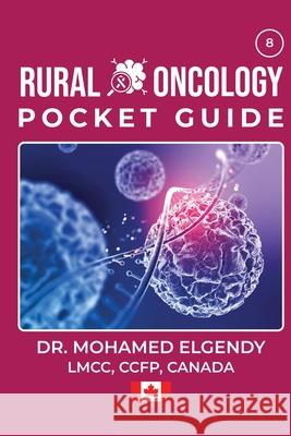 Rural Oncology Pocket Guide Mohamed Elgendy 9781997896029 Mohamed Elgendy