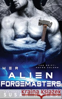 Her Alien Forgemasters Susan Hayes 9781997928096