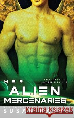 Her Alien Mercenaries Susan Hayes 9781997928140