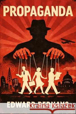 Propaganda Edward Bernays 9781997976202