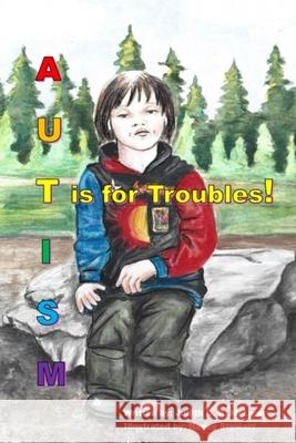 Autism: T is for Troubles Judith D. K. McLean James Stewart 9781997997139