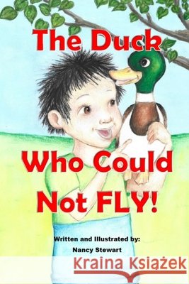 The Duck Who Could Not Fly! Nancy Stewart Judith D. K. McLean 9781997998082