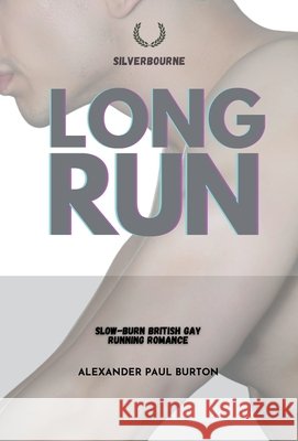 Long Run: Slow-burn British Gay Running Romance Alexander Paul Burton 9781997999621 Tremolo A Tiempo Design House
