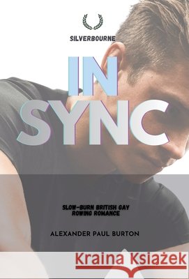In Sync: Slow-burn British Gay Rowing Romance Burton, Alexander Paul 9781997999638 Tremolo A Tiempo Design House