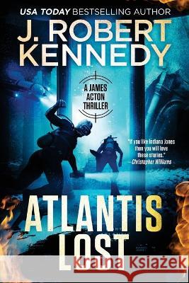 Atlantis Lost J Robert Kennedy   9781998005468 UnderMill Press