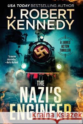 The Nazi\'s Engineer J. Robert Kennedy 9781998005475 UnderMill Press