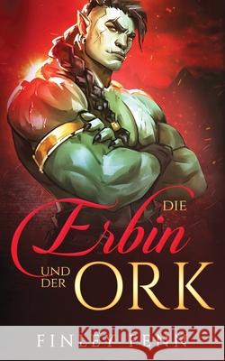 Die Erbin und der Ork Finley Fenn Tanja Klement 9781998009060 Finley Fenn