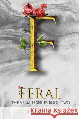 Feral Ardin Patterson 9781998029150 Love Knot Books