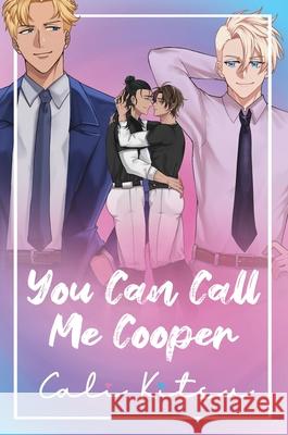 You Can Call Me Cooper Cali Kitsu 9781998055395 Deep Hearts YA