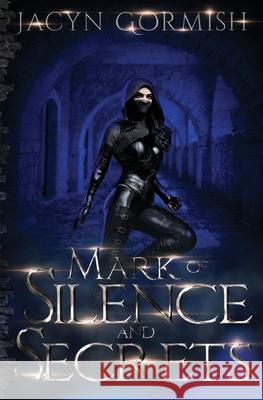 Mark of Silence and Secrets Jacyn Gormish 9781998055517 Deep Hearts YA