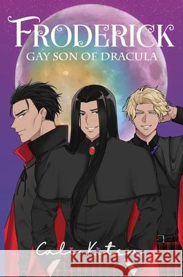 Froderick, Gay Son of Dracula Cali Kitsu 9781998055579 Deep Hearts YA