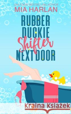 Rubber Duckie Shifter Next Door Mia Harlan 9781998088102