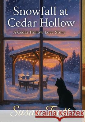 Snowfall at Cedar Hollow: A Cedar Hollow Love Story Susan Trott 9781998107513 Tagger Press