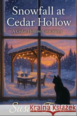 Snowfall at Cedar Hollow: A Cedar Hollow Love Story Susan Trott 9781998107568 Tagger Press