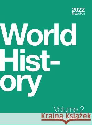 World History, Volume 2 from 1400 (hardcover, full color) Ann Kordas Ryan J. Lynch Brooke Nelson 9781998109012 Independently Published