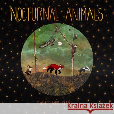 Nocturnal Animals Ashley Anne Clark 9781998129652