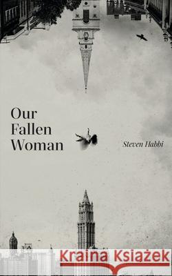 Our Fallen Woman Graeme Haig Kate Taylor Steven Habbi 9781998129898