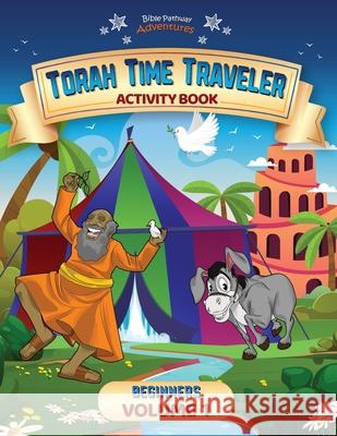 Torah Time Traveler Activity Book for Beginners (Volume 1) Pip Reid Bible Pathway Adventures 9781998142057 Bible Pathway Adventures