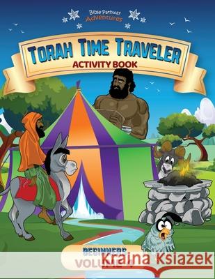 Torah Time Traveler Activity Book for Beginners (Volume 4) Pip Reid Bible Pathway Adventures 9781998142101 Bible Pathway Adventures