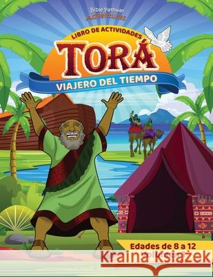 Libro de actividades: Tor? Viajero del tiempo - Volumen 1: Tor? Viajero del tiempo Pip Reid Bible Pathway Adventures 9781998142224 Bible Pathway Adventures