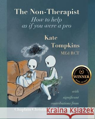 The Non-Therapist: How to help as if you were a pro Kate Tompkins 9781998149681 Moose House Publications