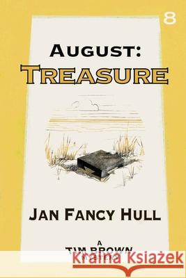 August: Treasure Jan Fancy Hull 9781998149759 Moose House Publications
