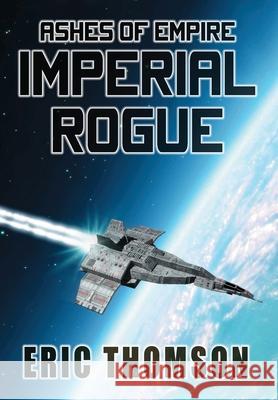 Imperial Rogue Eric Thomson 9781998167203 Sanddiver Books Inc.