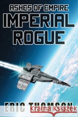 Imperial Rogue Eric Thomson 9781998167210 Sanddiver Books Inc.