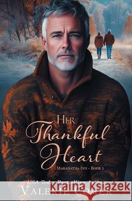 Her Thankful Heart: a found family, 50+ Christmas romance Valerie Comer 9781998175178 Greenwords Media