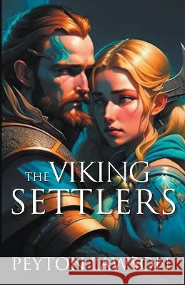 The Viking Settlers Peyton Lawson   9781998178001 Beaches and Trails Publishing