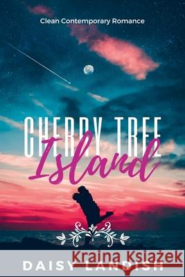 Cherry Tree Island Daisy Landish 9781998178094 Beaches and Trails Publishing