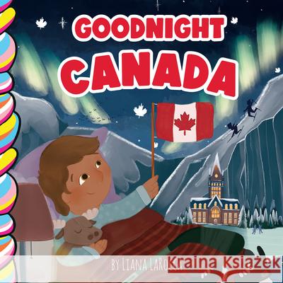 Goodnight, Canada Liana L Liana L 9781998211944 Taffy Tales